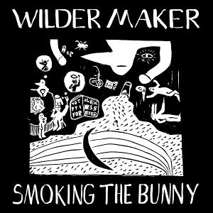 CD Shop - WILDER MAKER SMOKING THE BUNNY