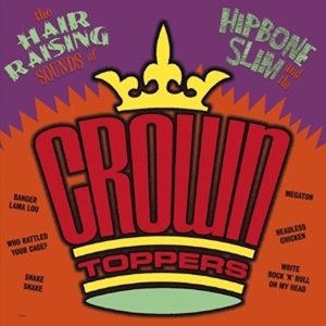 CD Shop - HIPBONE SLIM & THE CROWN-TOPPERS HAIR RAISING SOUNDS OF..