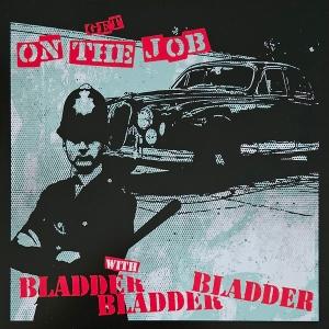 CD Shop - BLADDER BLADDER BLADDER GET ON THE JOB WITH...
