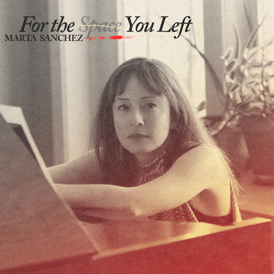 CD Shop - SANCHEZ, MARTA FOR THE SPACE YOU LEFT