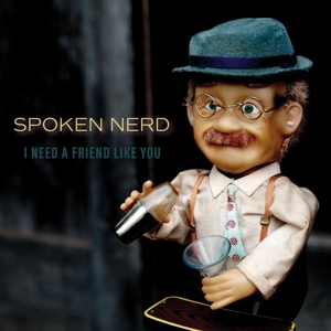 CD Shop - SPOKEN NERD I NEED A FRIEND LIKE YOU