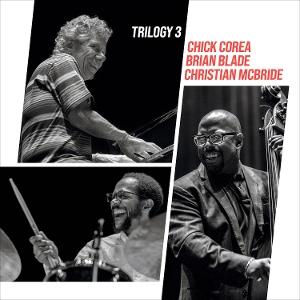 CD Shop - CHICK COREA,BRIAN BLADE,CHRISTIAN MCBRIDE TRILOGY 3