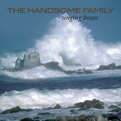 CD Shop - HANDSOME FAMILY, THE SINGING BONES
