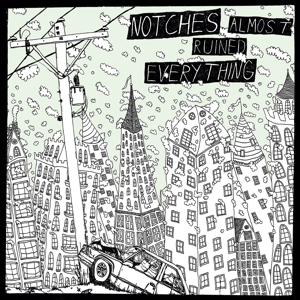 CD Shop - NOTCHES ALMOST RUINED EVERYTHING