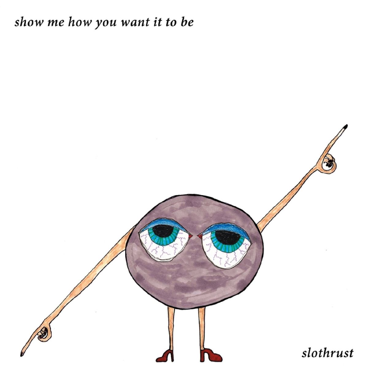 CD Shop - SLOTHRUST SHOW ME HOW YOU WANT I...