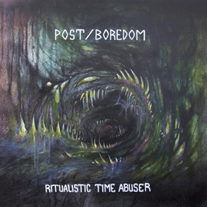CD Shop - POST/BOREDOM RITUALISTIC TIME ABUSER