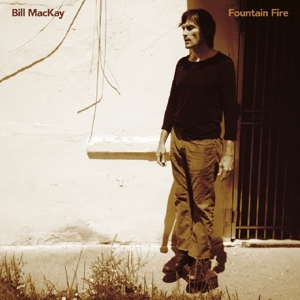 CD Shop - BILL MACKAY FOUNTAIN FIRE