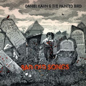 CD Shop - DANIEL & THE PAINTED BIRD KAHN BAD OLD SONGS