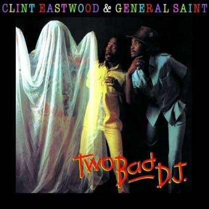 CD Shop - CLINT & GENERAL SAINT EASTWOOD TWO BAD DJ\