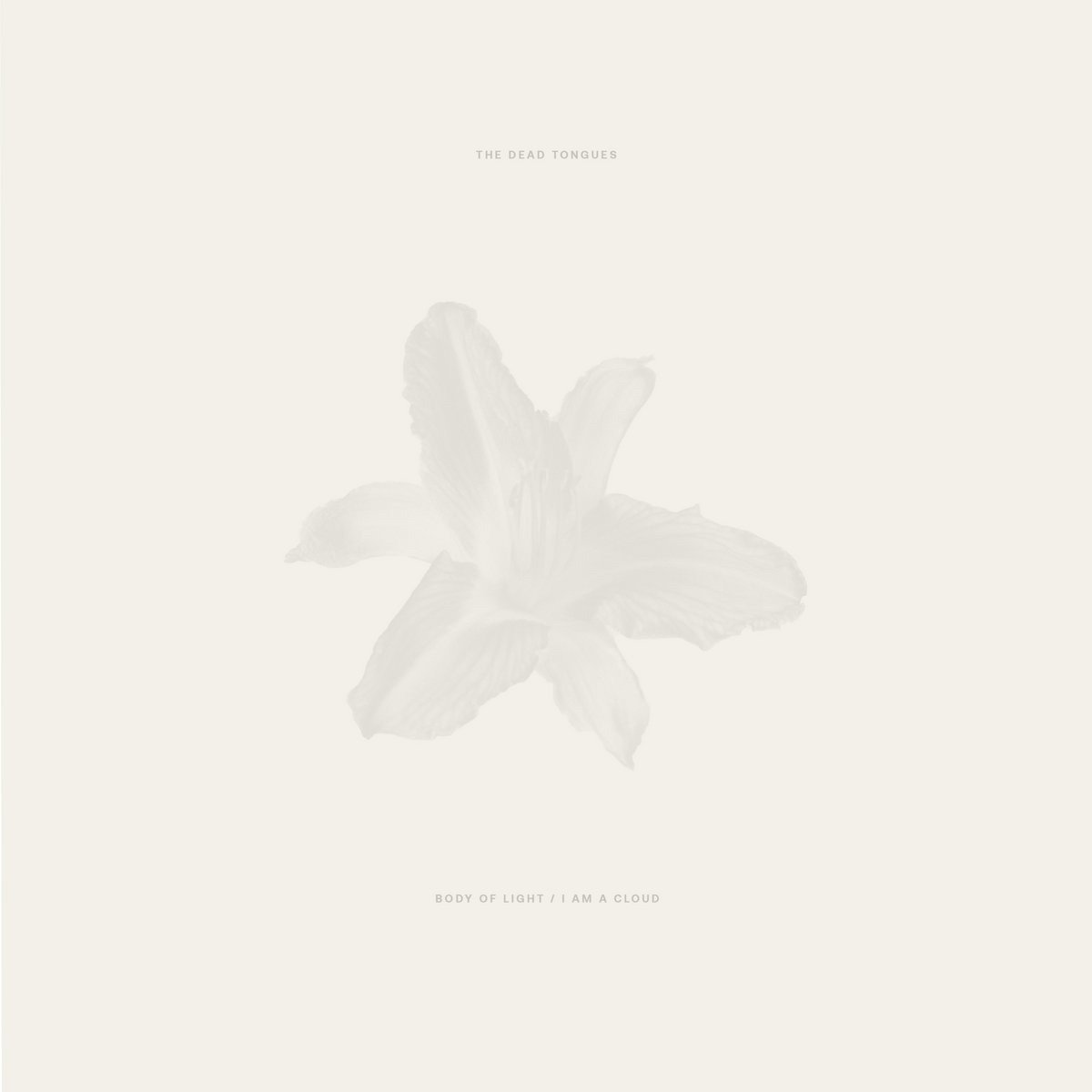 CD Shop - DEAD TONGUES BODY OF LIGHT / I AM A...