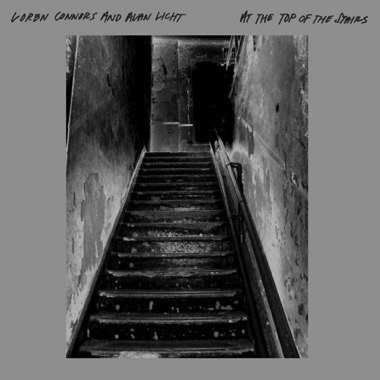 CD Shop - LOREN CONNORS,ALAN LICHT AT THE TOP OF THE STAIRS
