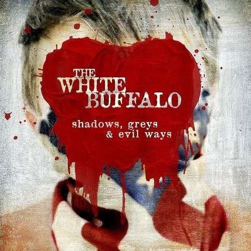 CD Shop - WHITE BUFFALO SHADOWS GRAYS AND EVIL...