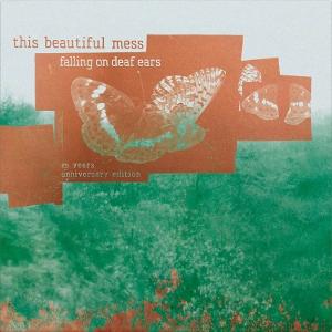 CD Shop - THIS BEAUTIFUL MESS FALLING ON DEAF EARS