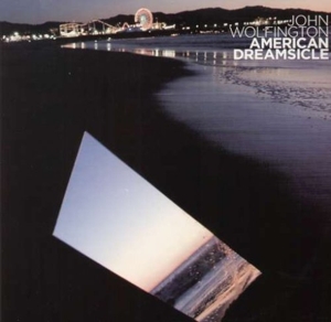 CD Shop - JOHN WOLFINGTON AMERICAN DREAMSICLE