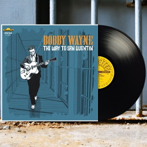 CD Shop - BOBBY WAYNE WAY TO SAN QUENTIN