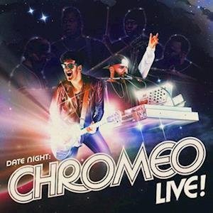CD Shop - CHROMEO DATE NIGHT: CHROMEO LIVE