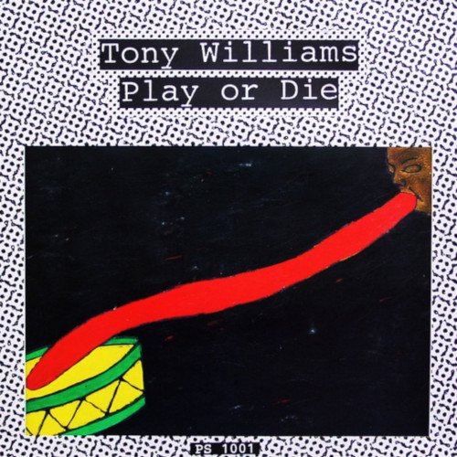 CD Shop - TONY WILLIAMS PLAY OR DIE
