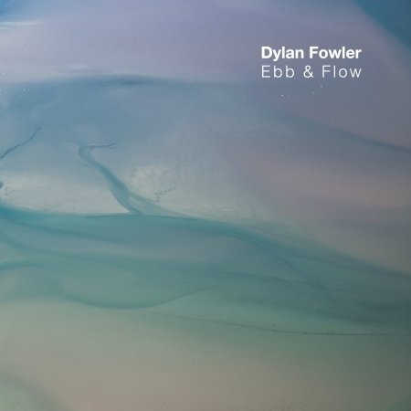 CD Shop - DYLAN FOWLER EBB & FLOW