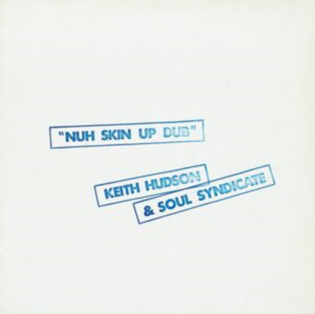 CD Shop - KEITH HUDSON,SOUL SYNDICATE NUH SKIN UP DUB