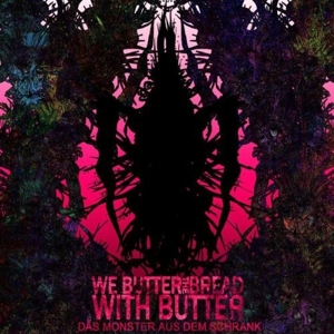 CD Shop - WE BUTTER THE BREAD WITH DAS MONSTER AUS DEM SCHRA