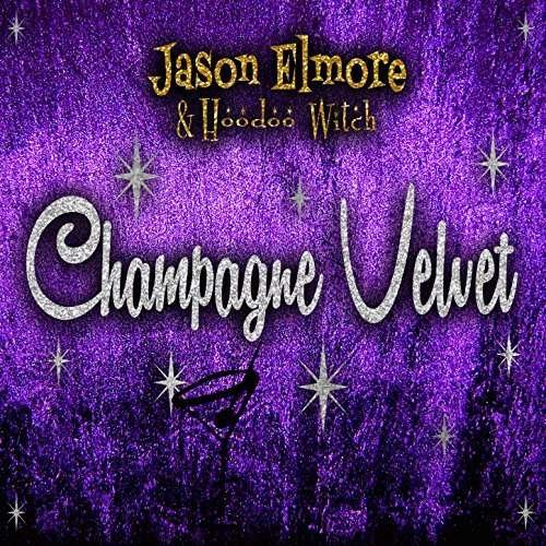 CD Shop - JASON -& HOODOO WITCH- ELMORE CHAMPAGNE VELVET