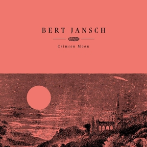 CD Shop - BERT JANSCH CRIMSON MOON