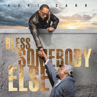 CD Shop - KURT CARR BLESS SOMEBODY ELSE