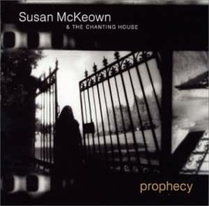 CD Shop - SUSAN & THE CHANTING HOUSE MCKEOWN PROPHECY