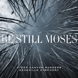 CD Shop - STEEP CANYON RANGERS & ASHEVILLE SYMPHONY BE STILL MOSES