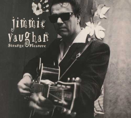 CD Shop - JIMMIE VAUGHAN STRANGE PLEASURE