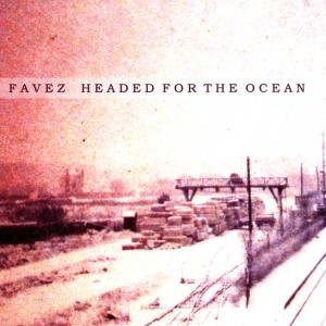 CD Shop - FAVEZ HEADED FOR THE OCEAN