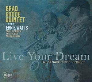 CD Shop - BRAD GOODE QUINTET LIVE YOUR DREAM: LIVE AT NORTH STREET CABARET