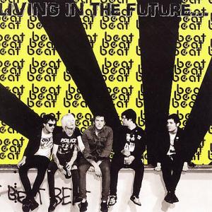 CD Shop - BEAT BEAT BEAT LIVING IN THE FUTURE