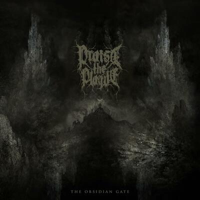 CD Shop - PRAISE THE PLAGUE OBSIDIAN GATE