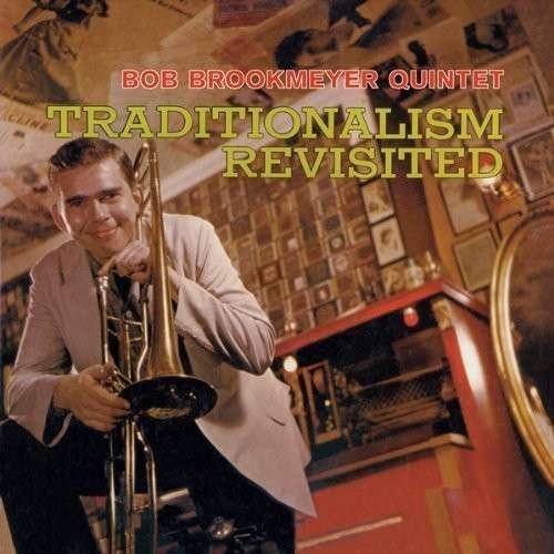 CD Shop - BOB -QUINTET- BROOKMEYER TRADITIONALISM REVISITED