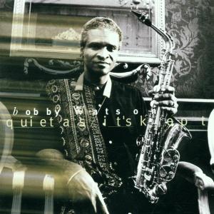 CD Shop - BOBBY WATSON QUIET AS IT\