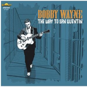 CD Shop - BOBBY WAYNE WAY TO SAN QUENTIN