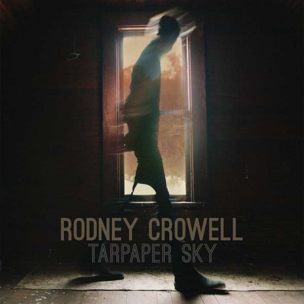 CD Shop - RODNEY CROWELL TARPAPER SKY