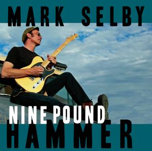 CD Shop - MARK SELBY NINE POUND HAMMER