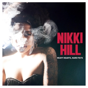 CD Shop - NIKKI HILL HEAVY HEARTS, HARD FISTS