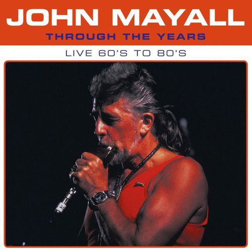 CD Shop - JOHN MAYALL THROUGH THE YEARS