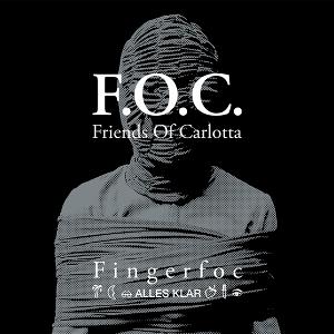 CD Shop - FRIENDS OF CARLOTTA,F.O.C. FINGERFOC-ALLES KLAR