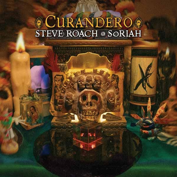CD Shop - STEVE ROACH,SORIAH CURANDERO