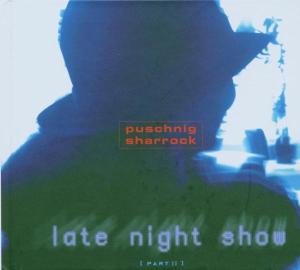 CD Shop - WOLFGANG PUSCHNIG,LINDA SHARROCK LATE NIGHT SHOW PART II