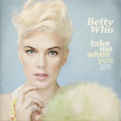 CD Shop - BETTY WHO TAKE ME WHEN YOU GO