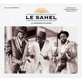CD Shop - LE SAHEL LA LEGENDE DE DAKAR