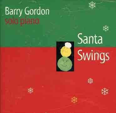 CD Shop - BARRY GORDON SANTA SWINGS: SOLO PIANO