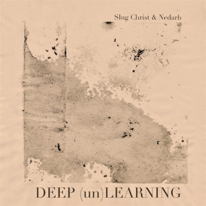 CD Shop - SLUG CHRIST X NEDARB DEEP (UN)LEARNING
