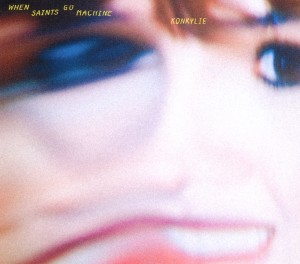 CD Shop - WHEN SAINTS GO MACHINE KONKYLIE