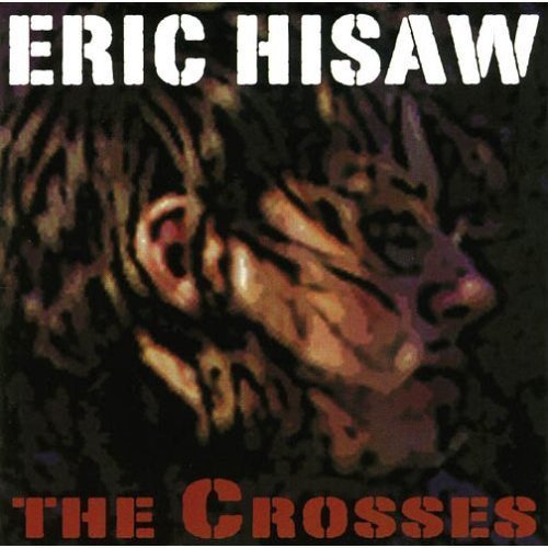 CD Shop - ERIC HISAW CROSSES
